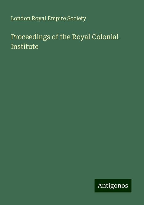 London Royal Empire Society: Proceedings of the Royal Colonial Institute, Buch