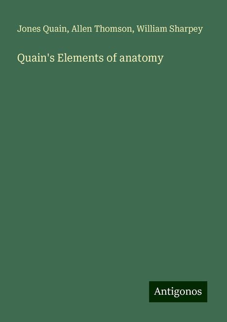 Jones Quain: Quain's Elements of anatomy, Buch