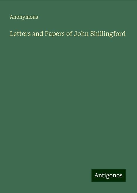 Anonymous: Letters and Papers of John Shillingford, Buch