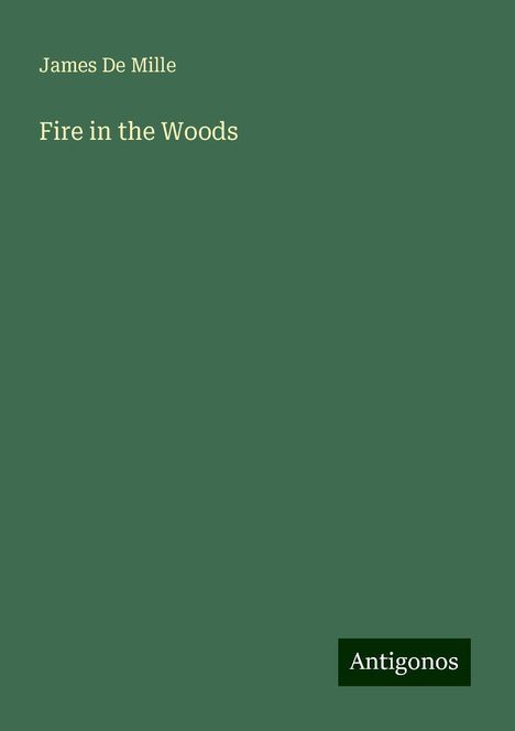 James De Mille: Fire in the Woods, Buch