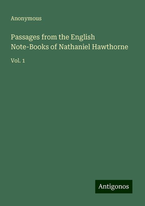 Anonymous: Passages from the English Note-Books of Nathaniel Hawthorne, Buch