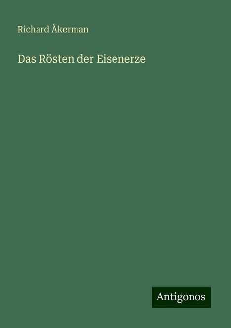 Richard Åkerman: Das Rösten der Eisenerze, Buch