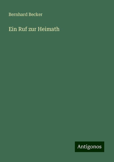 Bernhard Becker: Ein Ruf zur Heimath, Buch