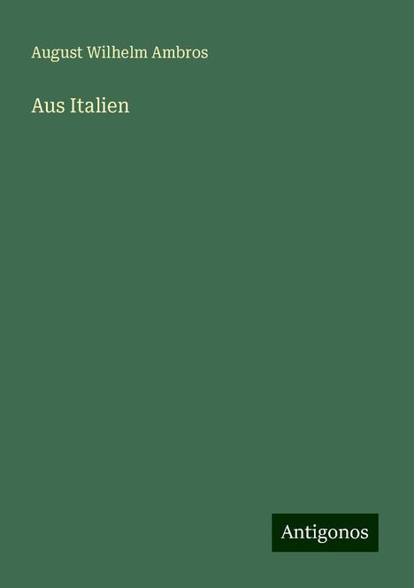 August Wilhelm Ambros: Aus Italien, Buch