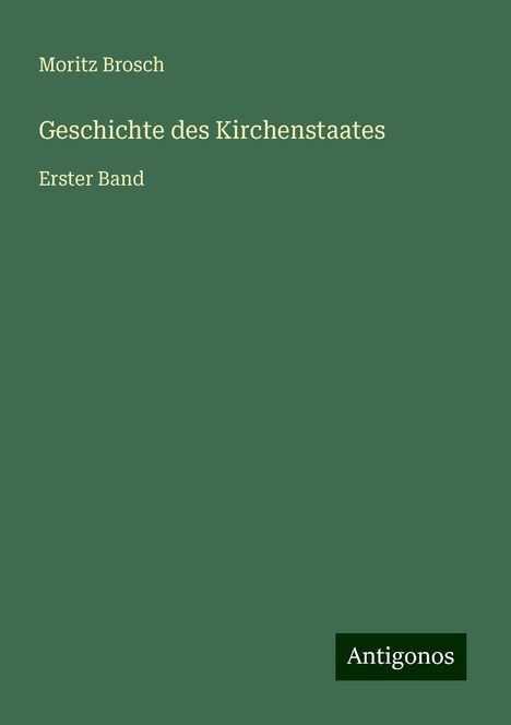 Moritz Brosch: Geschichte des Kirchenstaates, Buch