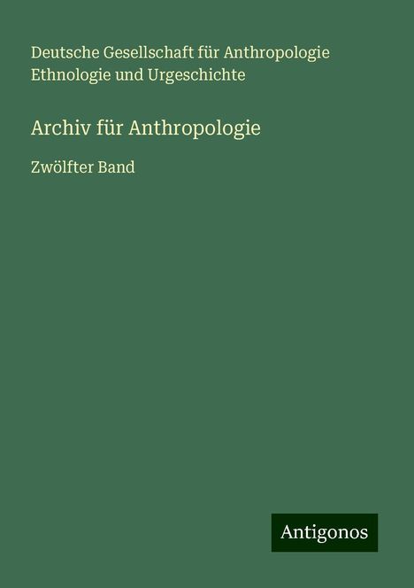 Deutsche Gesellschaft für Anthropologie Ethnologie und Urgeschichte: Archiv für Anthropologie, Buch