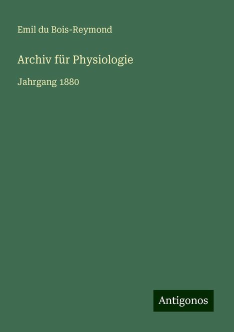 Emil Du Bois-Reymond: Archiv für Physiologie, Buch