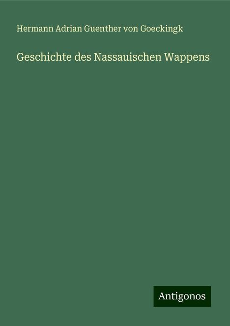 Hermann Adrian Guenther Von Goeckingk: Geschichte des Nassauischen Wappens, Buch