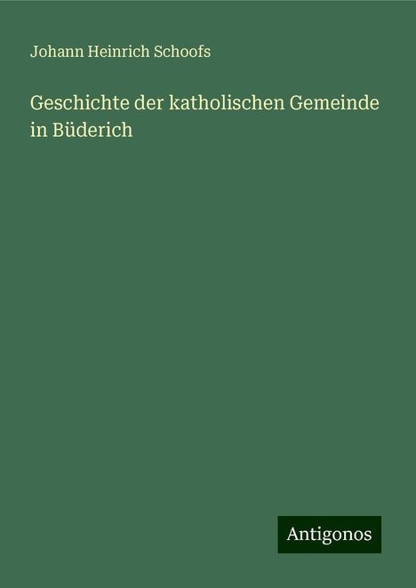 Johann Heinrich Schoofs: Geschichte der katholischen Gemeinde in Büderich, Buch