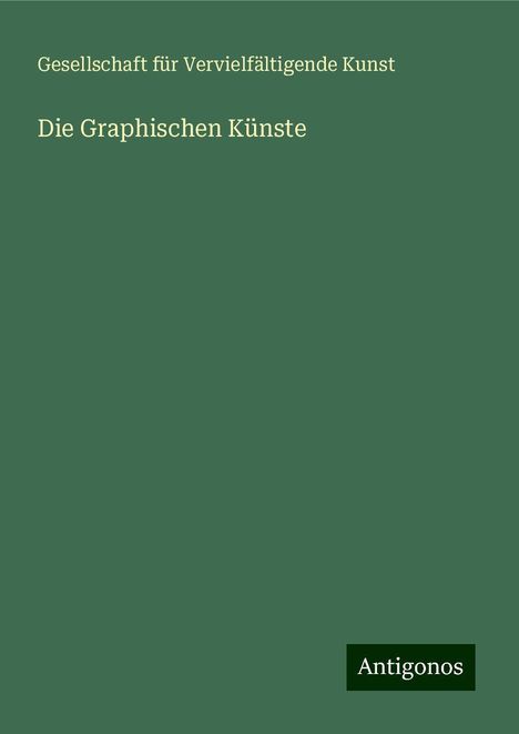 Gesellschaft für Vervielfältigende Kunst: Die Graphischen Künste, Buch