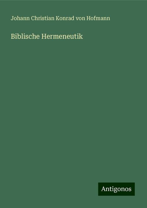 Johann Christian Konrad von Hofmann: Biblische Hermeneutik, Buch