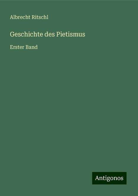 Albrecht Ritschl: Geschichte des Pietismus, Buch