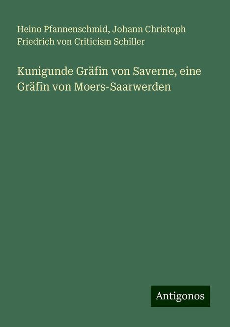 Heino Pfannenschmid: Kunigunde Gräfin von Saverne, eine Gräfin von Moers-Saarwerden, Buch