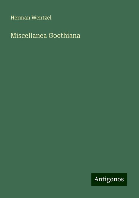 Herman Wentzel: Miscellanea Goethiana, Buch