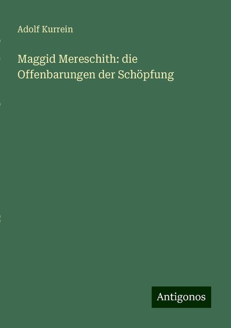 Adolf Kurrein: Maggid Mereschith: die Offenbarungen der Schöpfung, Buch