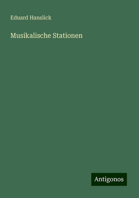 Eduard Hanslick: Musikalische Stationen, Buch