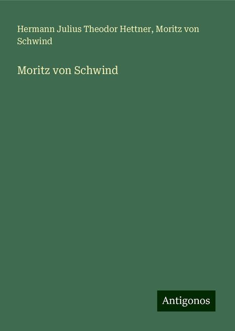 Hermann Julius Theodor Hettner: Moritz von Schwind, Buch