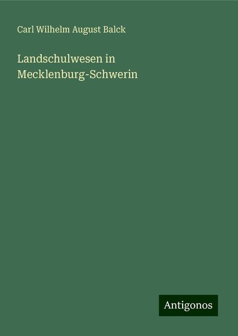 Carl Wilhelm August Balck: Landschulwesen in Mecklenburg-Schwerin, Buch