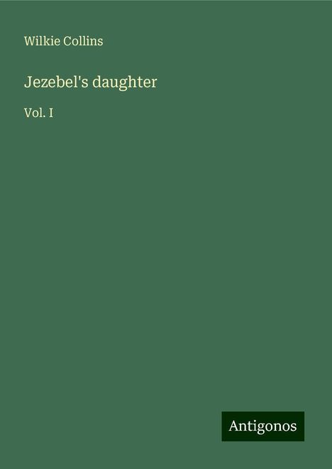 Wilkie Collins: Jezebel's daughter, Buch