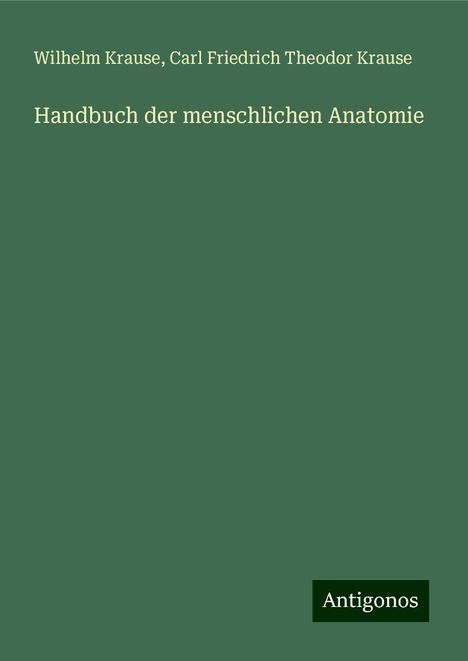 Wilhelm Krause: Handbuch der menschlichen Anatomie, Buch