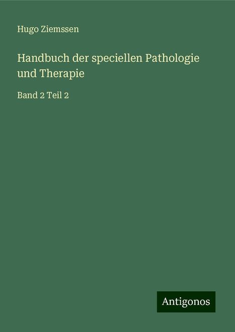 Hugo Ziemssen: Handbuch der speciellen Pathologie und Therapie, Buch