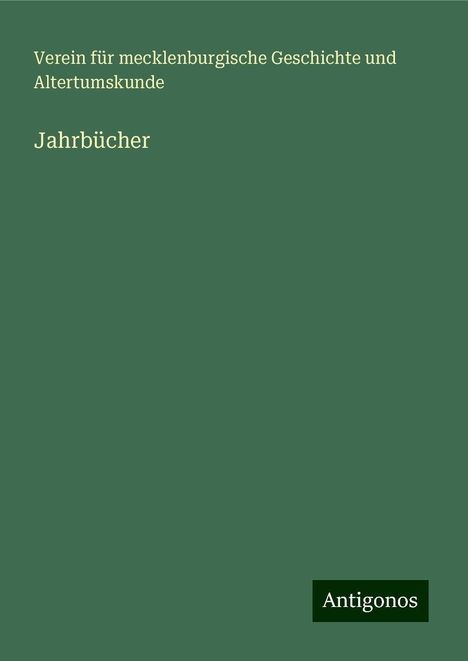 Verein für mecklenburgische Geschichte und Altertumskunde: Jahrbücher, Buch