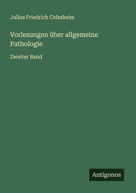 Julius Friedrich Cohnheim: Vorlesungen über allgemeine Pathologie, Buch