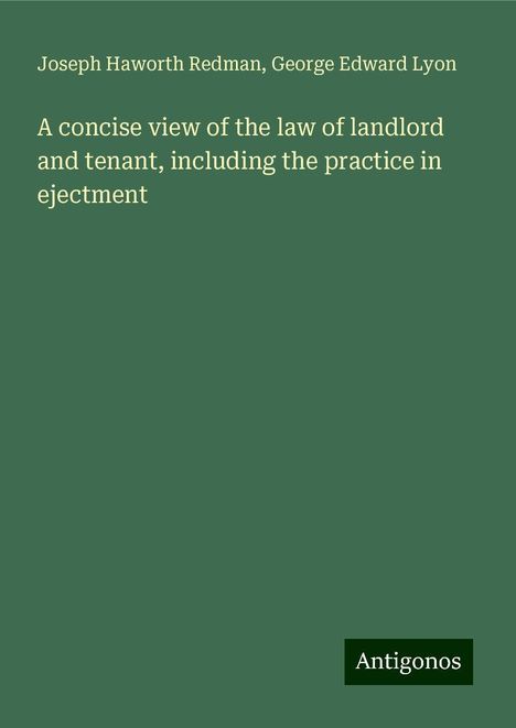 Joseph Haworth Redman: A concise view of the law of landlord and tenant, including the practice in ejectment, Buch