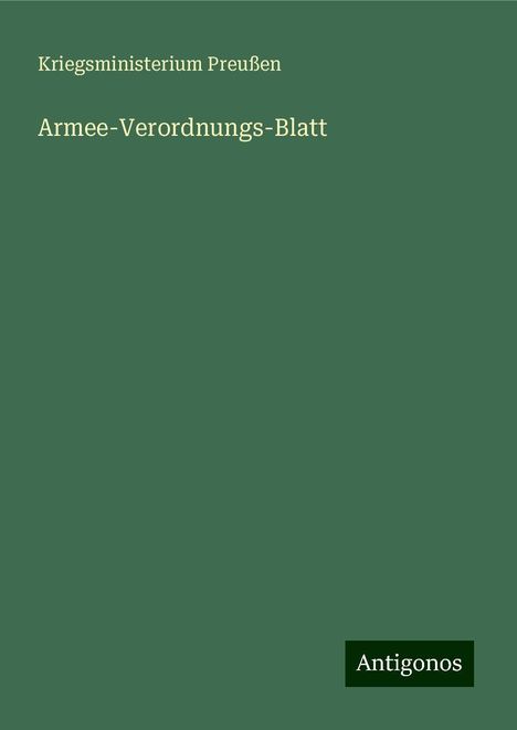 Kriegsministerium Preußen: Armee-Verordnungs-Blatt, Buch