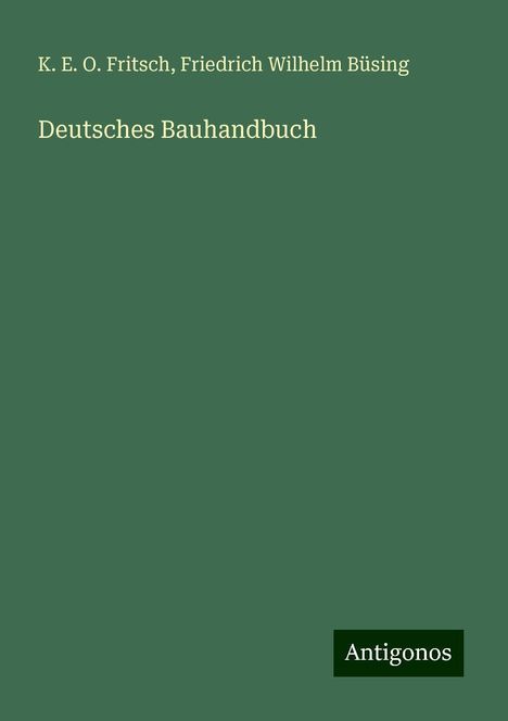 K. E. O. Fritsch: Deutsches Bauhandbuch, Buch