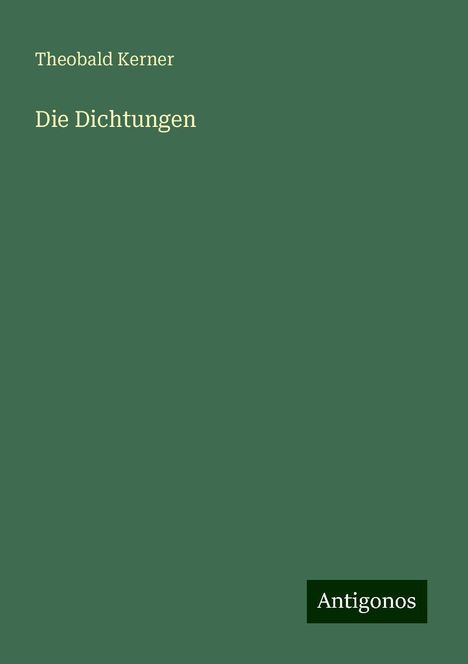 Theobald Kerner: Die Dichtungen, Buch