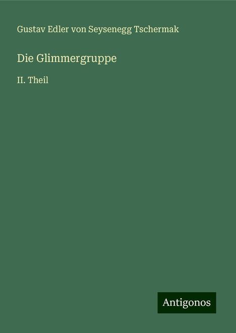 Gustav Edler von Seysenegg Tschermak: Die Glimmergruppe, Buch