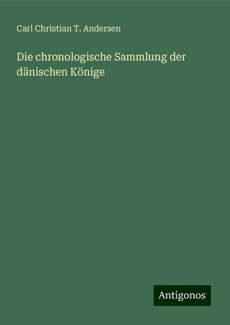 Carl Christian T. Andersen: Die chronologische Sammlung der dänischen Könige, Buch