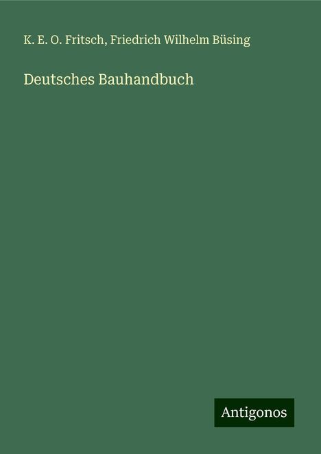 K. E. O. Fritsch: Deutsches Bauhandbuch, Buch