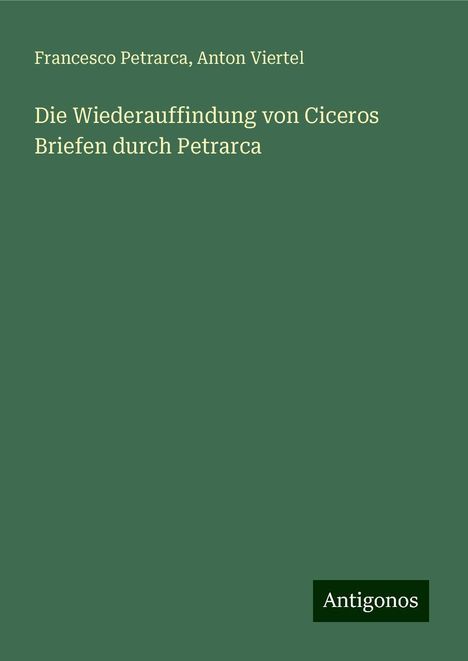 Francesco Petrarca: Die Wiederauffindung von Ciceros Briefen durch Petrarca, Buch