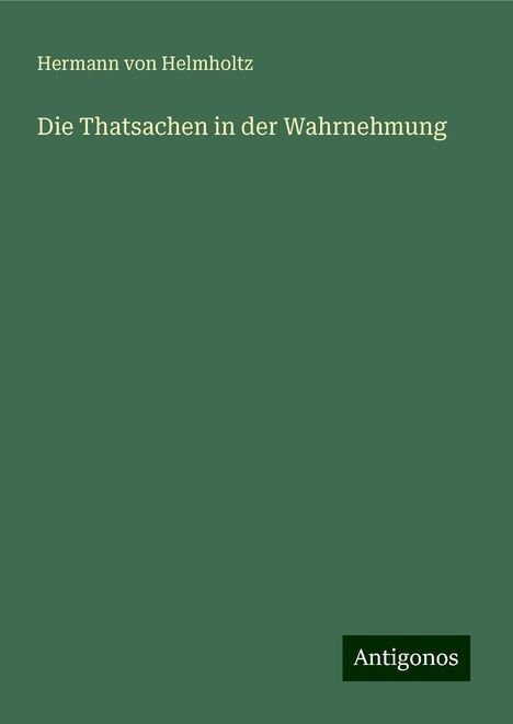 Hermann Von Helmholtz: Die Thatsachen in der Wahrnehmung, Buch