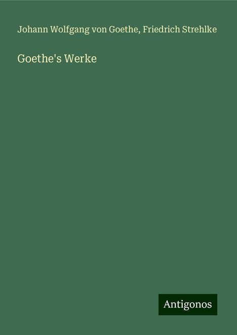 Johann Wolfgang von Goethe: Goethe's Werke, Buch