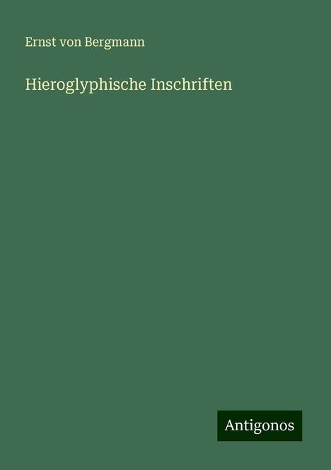 Ernst Von Bergmann: Hieroglyphische Inschriften, Buch