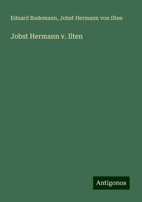 Eduard Bodemann: Jobst Hermann v. Ilten, Buch