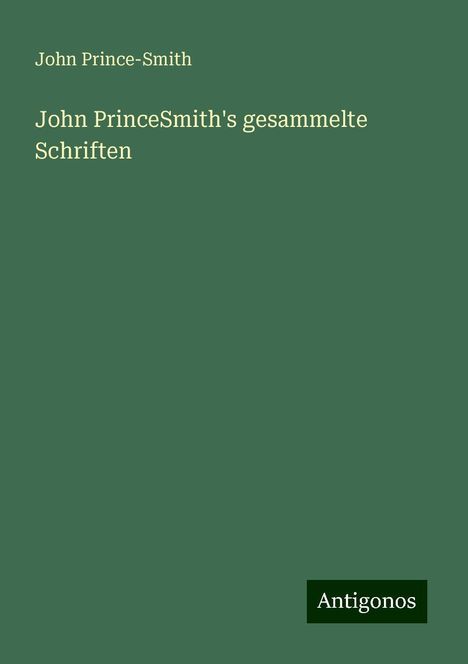 John Prince-Smith: John PrinceSmith's gesammelte Schriften, Buch