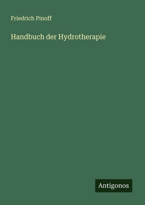 Friedrich Pinoff: Handbuch der Hydrotherapie, Buch