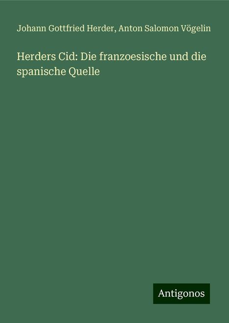 Johann Gottfried Herder: Herders Cid: Die franzoesische und die spanische Quelle, Buch