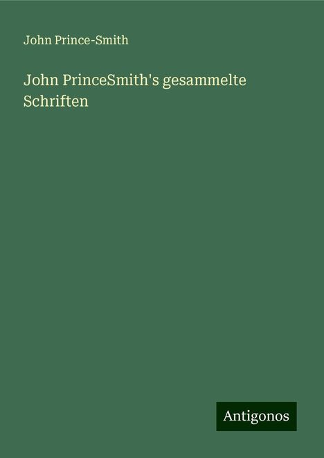 John Prince-Smith: John PrinceSmith's gesammelte Schriften, Buch