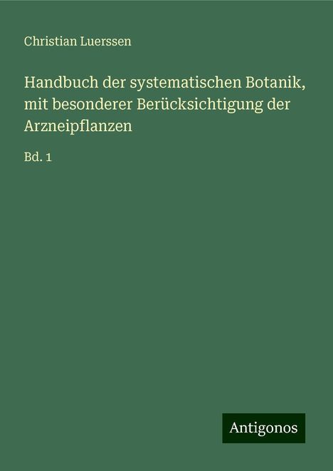 Christian Luerssen: Handbuch der systematischen Botanik, mit besonderer Berücksichtigung der Arzneipflanzen, Buch