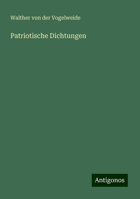 Walther Von Der Vogelweide: Patriotische Dichtungen, Buch