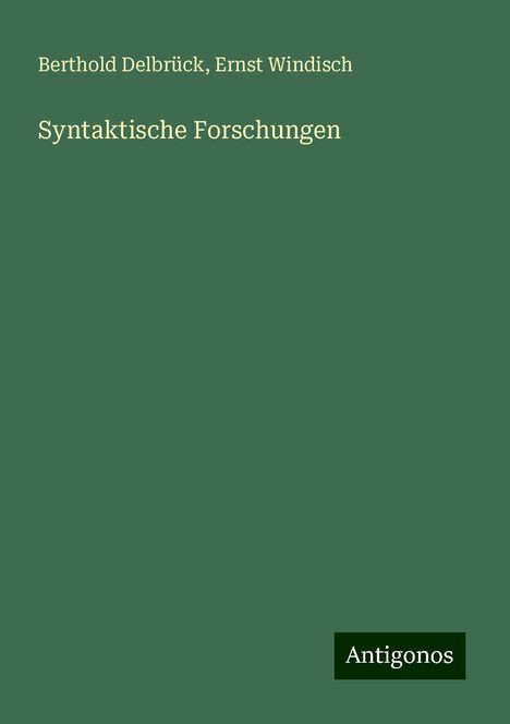 Berthold Delbrück: Syntaktische Forschungen, Buch