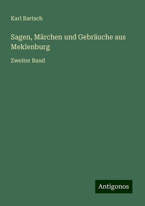 Karl Bartsch: Sagen, Märchen und Gebräuche aus Meklenburg, Buch