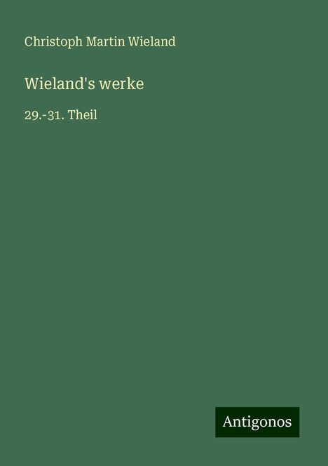 Christoph Martin Wieland: Wieland's werke, Buch