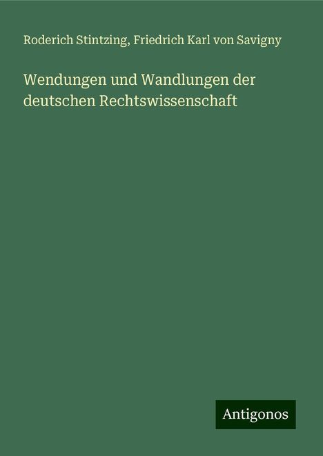 Roderich Stintzing: Wendungen und Wandlungen der deutschen Rechtswissenschaft, Buch