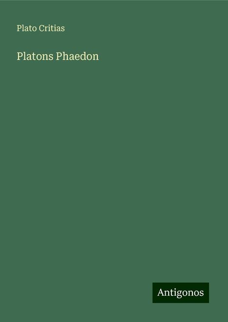 Plato Critias: Platons Phaedon, Buch